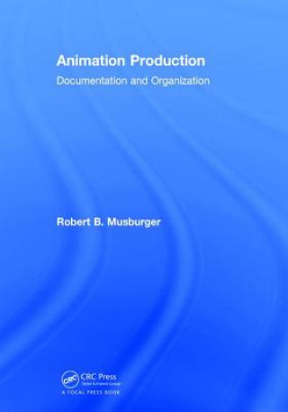 Buch Animation Production Robert B (Professor Emeritus and Former Director of the School of Communication University of Houston TX USA) Musburger Phd