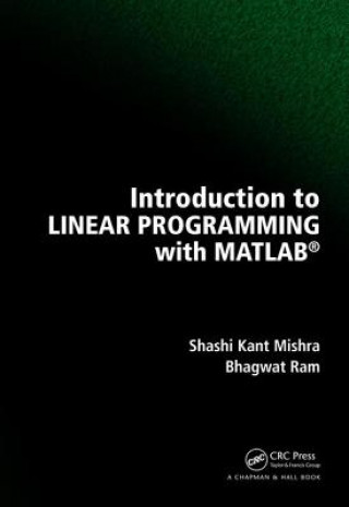 Knjiga Introduction to Linear Programming with MATLAB Shashi Kant Mishra
