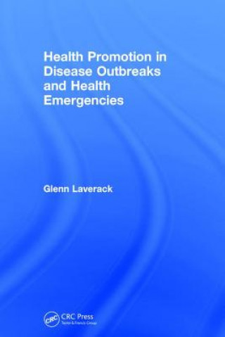 Könyv Health Promotion in Disease Outbreaks and Health Emergencies Glenn Laverack