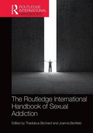 Carte Routledge International Handbook of Sexual Addiction 