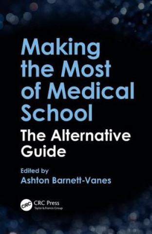 Kniha Making the Most of Medical School Ashton Barnett Vanes