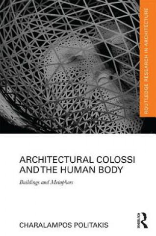 Könyv Architectural Colossi and the Human Body Charalampos Politakis