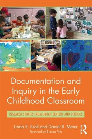 Kniha Documentation and Inquiry in the Early Childhood Classroom 