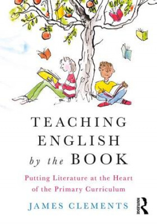 Kniha Teaching English by the Book James Clements