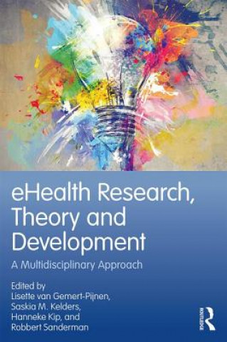 Kniha eHealth Research, Theory and Development Lisette van Gemert-Pijnen