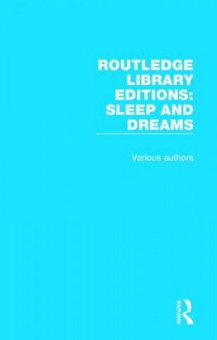 Könyv Routledge Library Editions: Sleep and Dreams Various