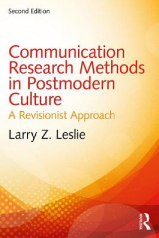 Książka Communication Research Methods in Postmodern Culture Larry Z. Leslie