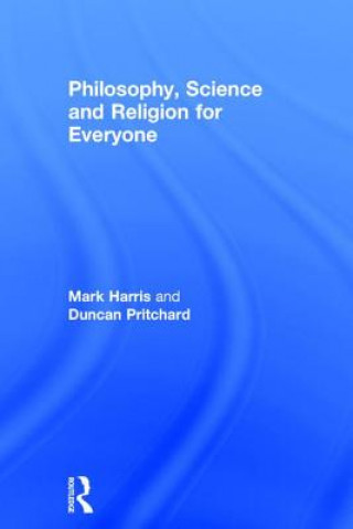 Carte Philosophy, Science and Religion for Everyone Duncan Pritchard