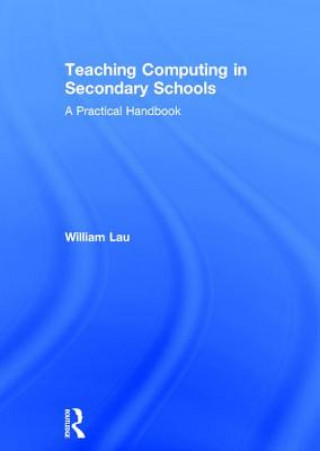 Книга Teaching Computing in Secondary Schools William Lau