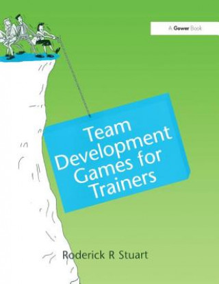Könyv Team Development Games for Trainers Stuart