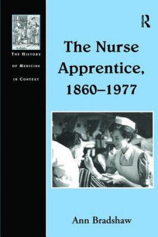 Książka Nurse Apprentice, 1860-1977 Ann Bradshaw