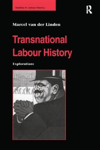 Книга Transnational Labour History LINDEN