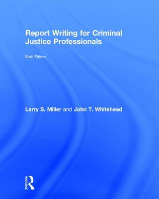 Book Report Writing for Criminal Justice Professionals Larry S. Miller