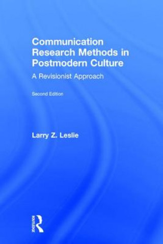 Książka Communication Research Methods in Postmodern Culture Larry Z. Leslie