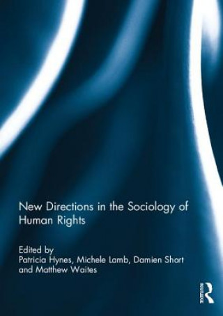 Kniha New Directions in the Sociology of Human Rights Patricia Hynes