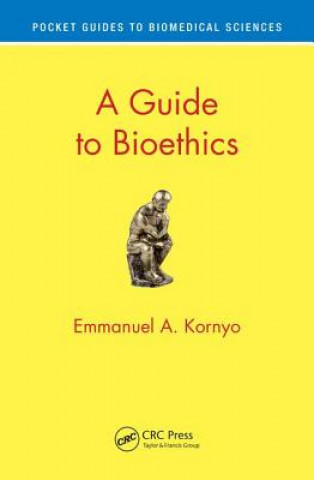 Carte Guide to Bioethics Emmanuel A (Teachers College Columbia University New York New York USA) Kornyo