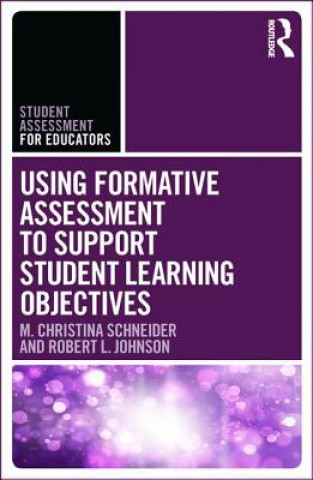 Książka Using Formative Assessment to Support Student Learning Objectives Schneider