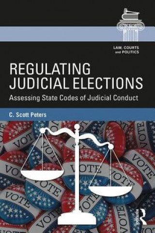 Kniha Regulating Judicial Elections C. Scott Peters