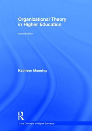 Книга Organizational Theory in Higher Education Kathleen Manning