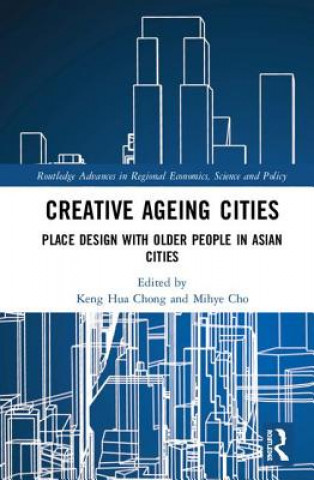 Kniha Creative Ageing Cities Keng Hua Chong