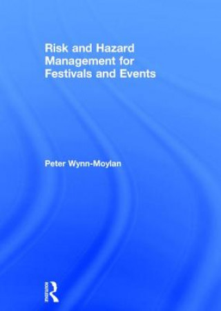 Kniha Risk and Hazard Management for Festivals and Events WYNN MOYLAN