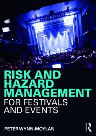 Könyv Risk and Hazard Management for Festivals and Events WYNN MOYLAN