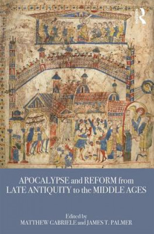 Carte Apocalypse and Reform from Late Antiquity to the Middle Ages Matthew Gabriele