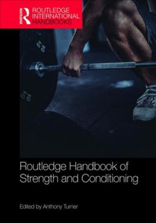 Kniha Routledge Handbook of Strength and Conditioning 