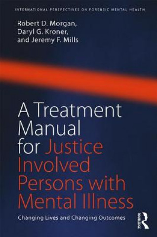 Carte Treatment Manual for Justice Involved Persons with Mental Illness Robert D. Morgan