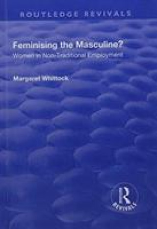 Kniha Feminising the Masculine? Margaret Whittock