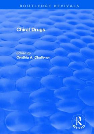 Könyv Chiral Drugs Cynthia A. Challener