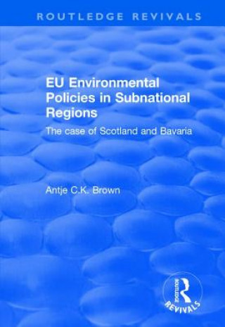 Kniha EU Environmental Policies in Subnational Regions Antje C.K. Brown