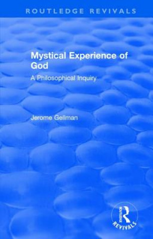 Kniha Mystical Experience of God Professor of Philosophy Jerome (Ben Gurion University of the Negev) Gellman