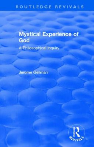 Książka Mystical Experience of God Professor of Philosophy Jerome (Ben Gurion University of the Negev) Gellman