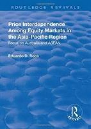 Kniha Price Interdependence Among Equity Markets in the Asia-Pacific Region Eduardo D. Roca