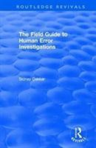 Livre Field Guide to Human Error Investigations Professor Sidney Dekker