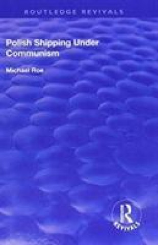 Buch Polish Shipping Under Communism Emeritus Professor of History Michael (University of Tasmania) Roe