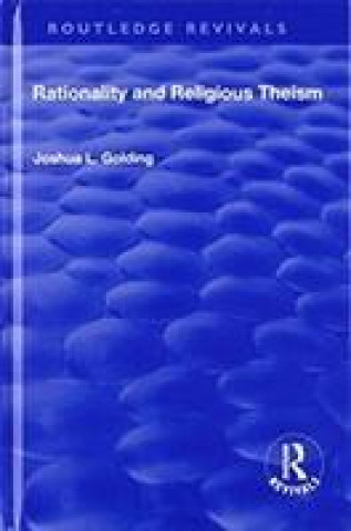 Kniha Rationality and Religious Theism GOLDING