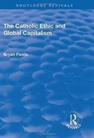 Buch Catholic Ethic and Global Capitalism FIELDS