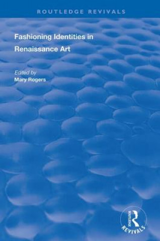 Buch Fashioning Identities in Renaissance Art Mary Rogers