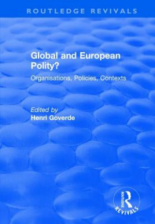 Knjiga Global and European Polity?: Organisations, Policies, Contexts 