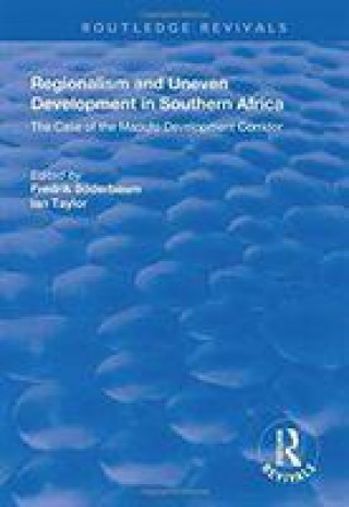 Книга Regionalism and Uneven Development in Southern Africa SODERBAUM