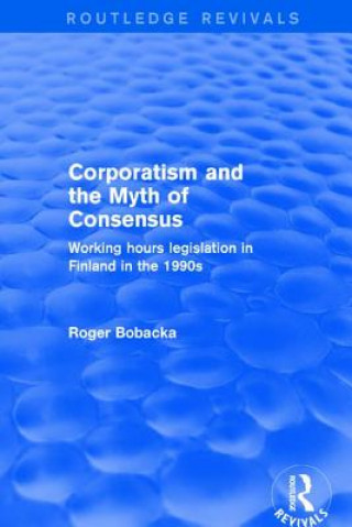 Könyv Corporatism and the Myth of Consensus BOBACKA
