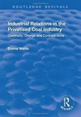 Book Industrial Relations in the Privatised Coal Industry WALLIS