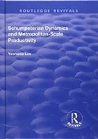 Carte Schumpeterian Dynamics and Metropolitan-Scale Productivity Yeonwoo Lee