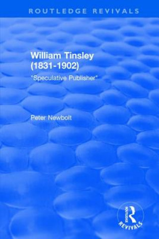 Knjiga William Tinsley (1831-1902): Speculative Publisher NEWBOLT