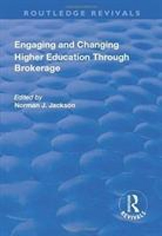 Kniha Engaging and Changing Higher Education Through Brokerage Jackson