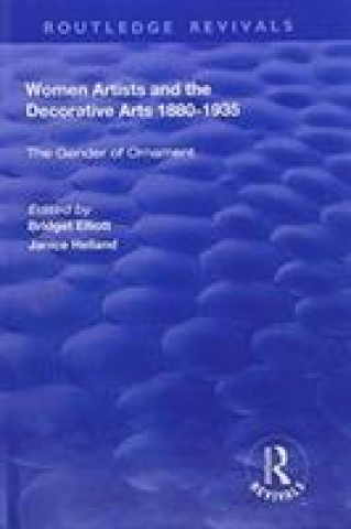 Kniha Women Artists and the Decorative Arts 1880-1935 HELLAND