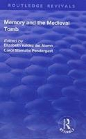 Kniha Memory and the Medieval Tomb Carol Stamatis Pendergast