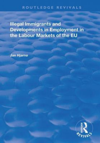 Kniha Illegal Immigrants and Developments in Employment in the Labour Markets of the EU HJARNO